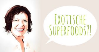 Nachgefragt bei Frau Helm: Exotische Superfoods?!